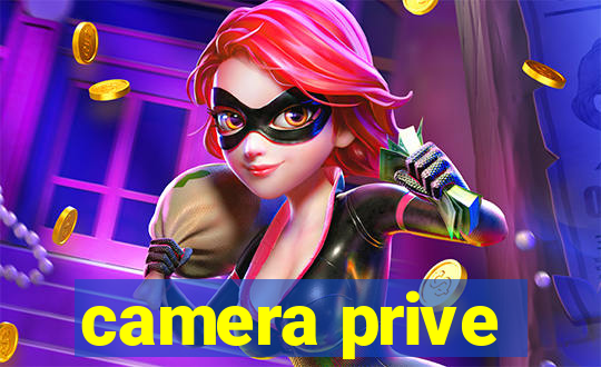 camera prive